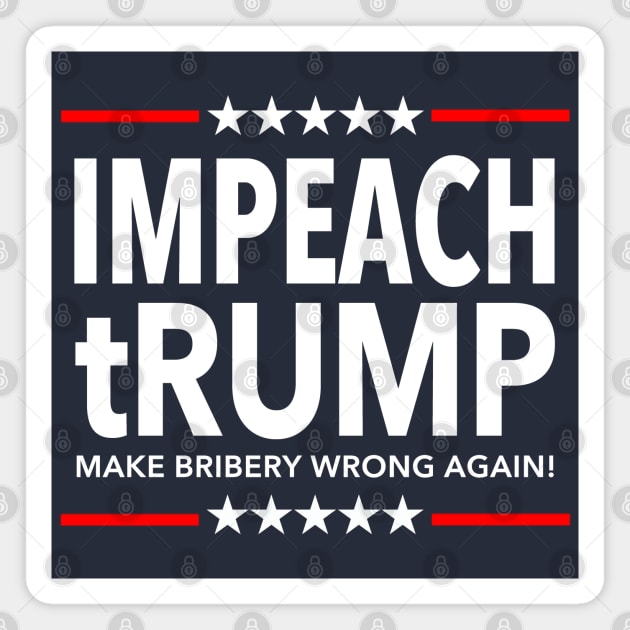 Impeach tRump - Make bribery wrong again Magnet by skittlemypony